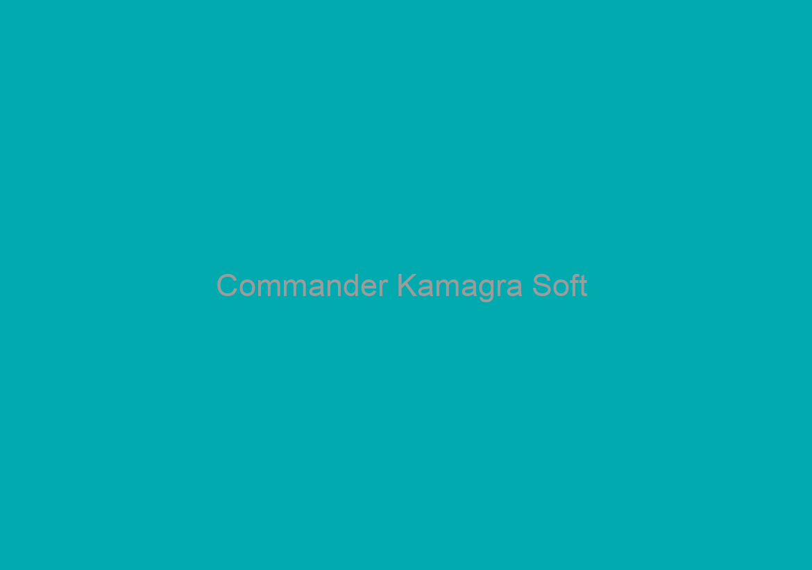 Commander Kamagra Soft / livraison garantie